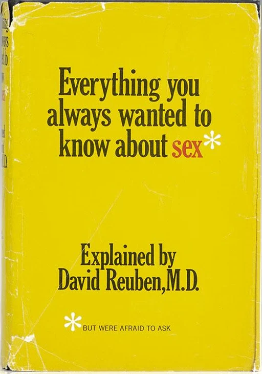 Everything You Always Wanted to Know About Sex*, David Reuben, first edition, 1969